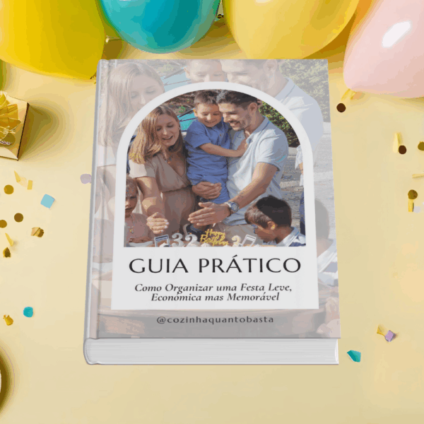 Guia Prático - Como Organizar Uma Festa Leve, Económica mas Memorável